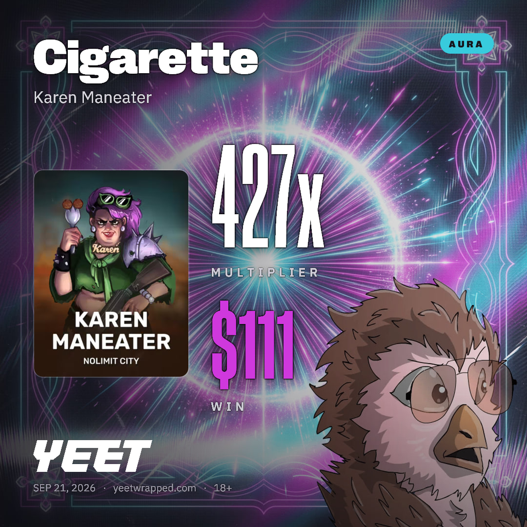 Cigarette hit 427.5x on Karen Maneater