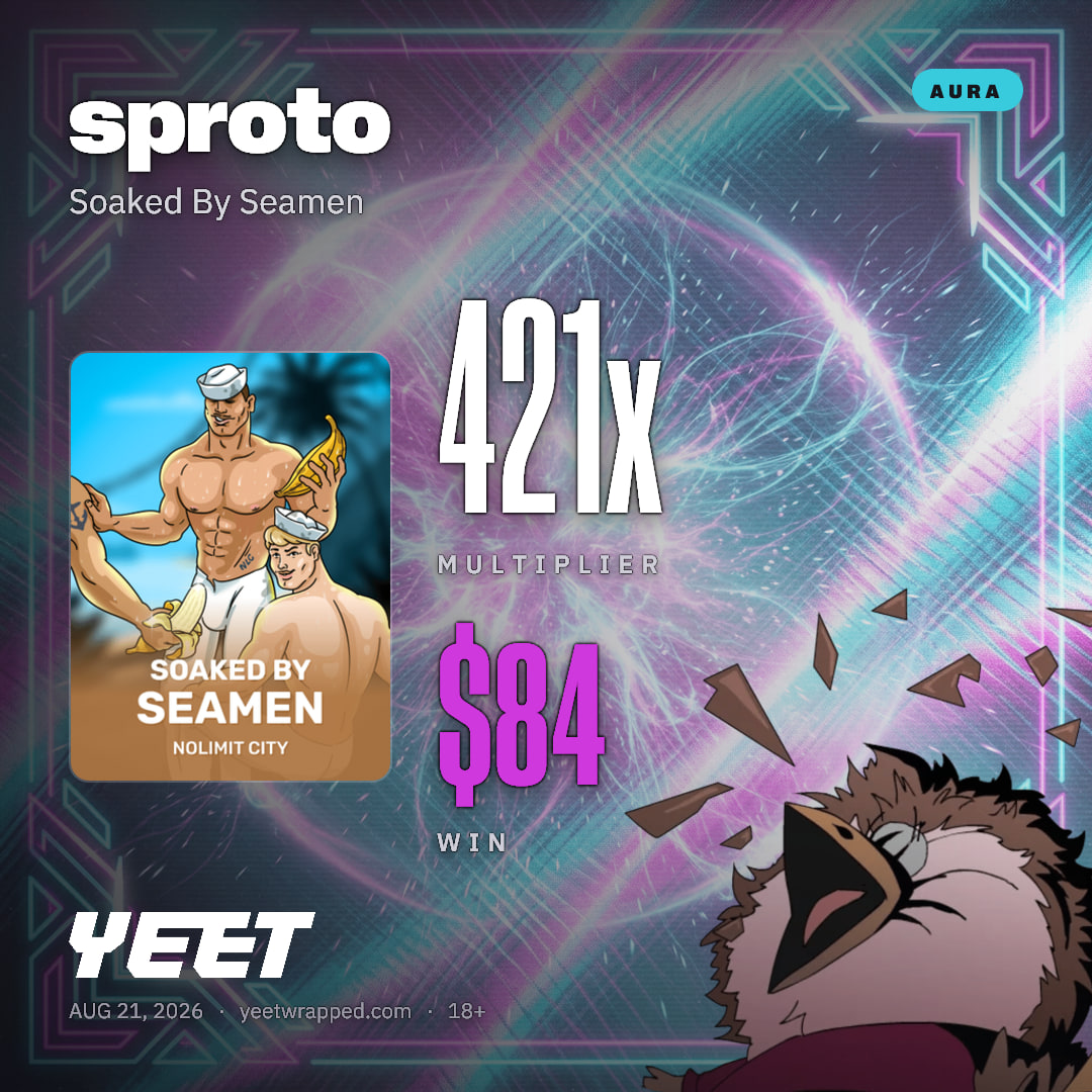 sproto hit 421.2x on Soaked By Seamen