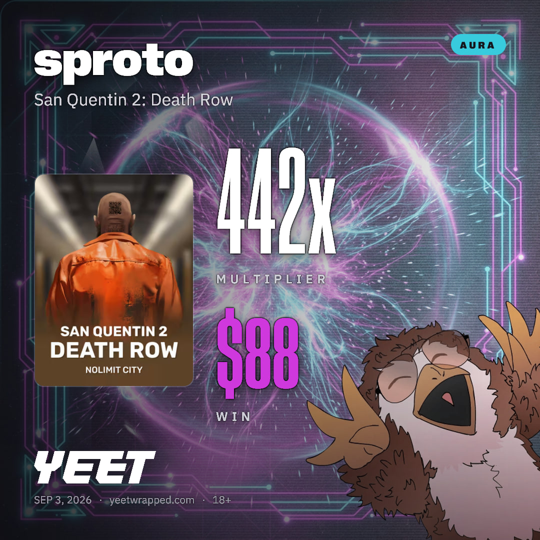 sproto hit 441.8x on San Quentin 2: Death Row
