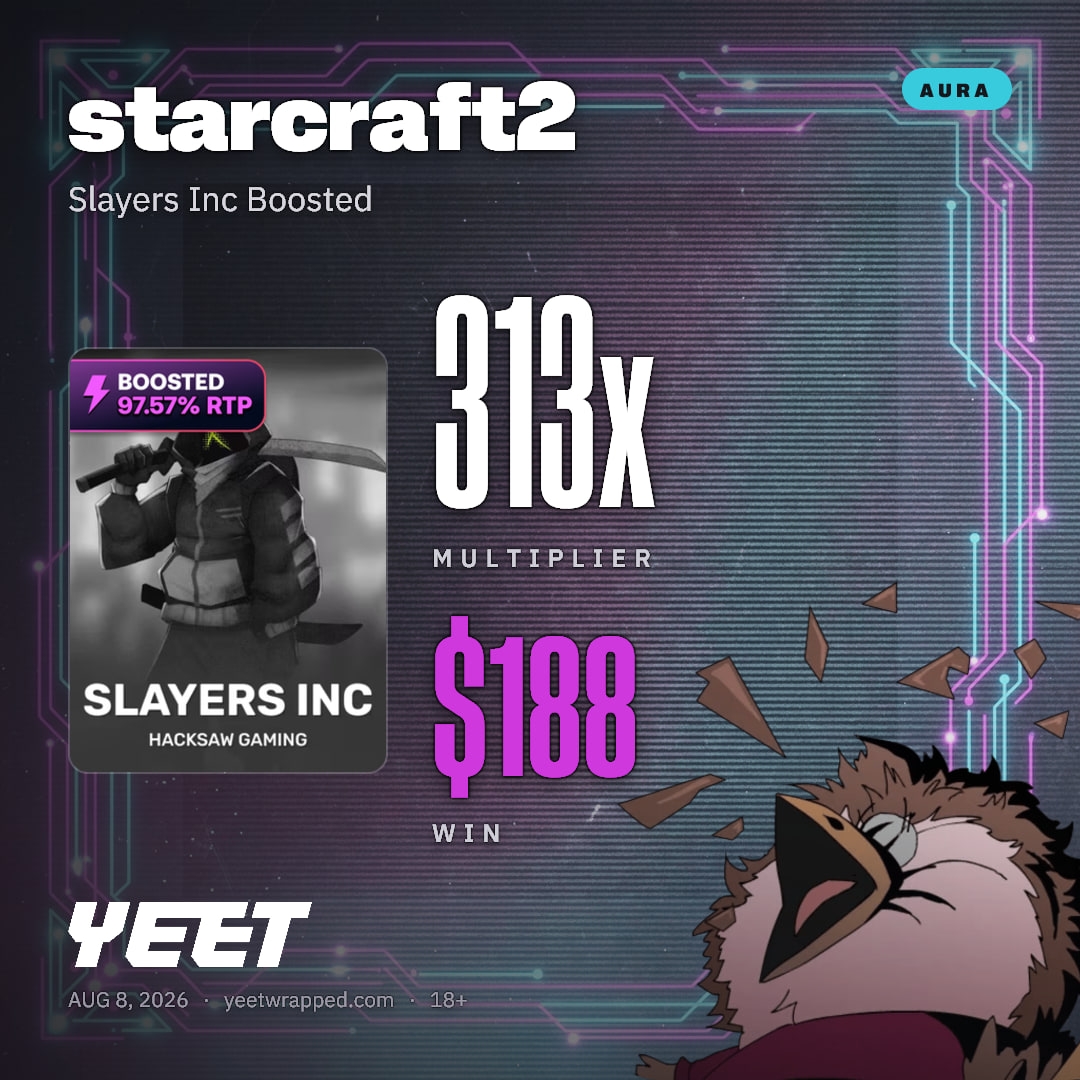 starcraft2 hit 313.2x on Slayers Inc Boosted