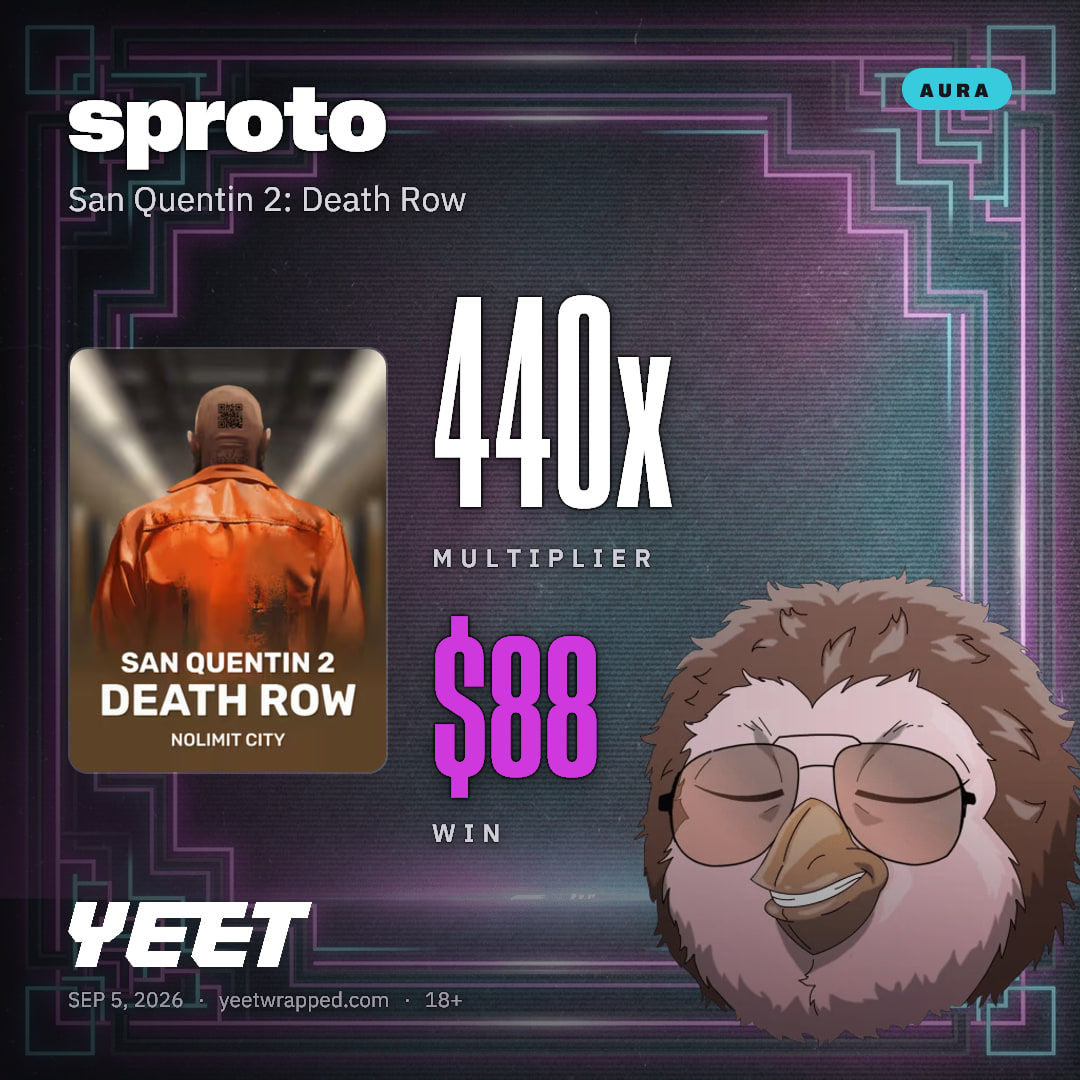sproto hit 439.8x on San Quentin 2: Death Row