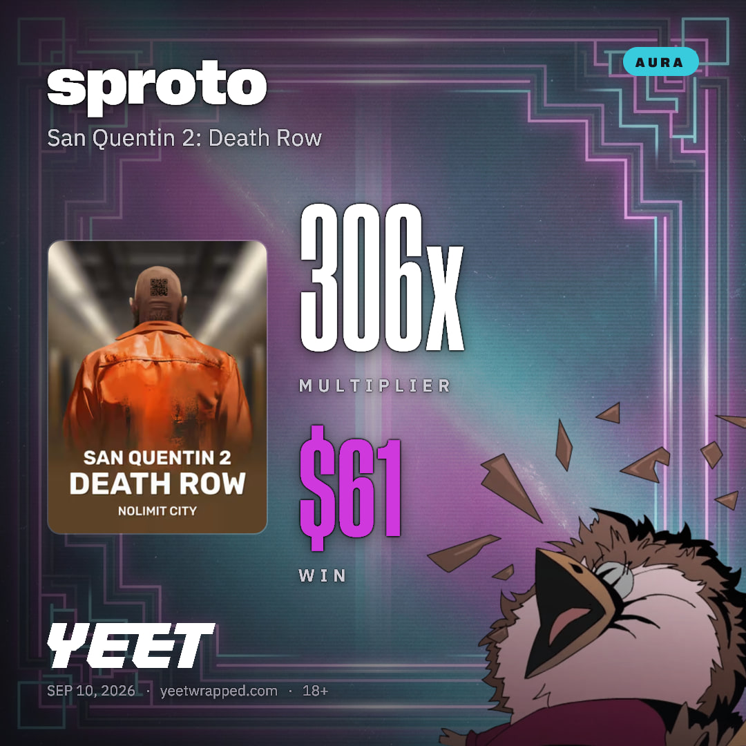 sproto hit 305.5x on San Quentin 2: Death Row